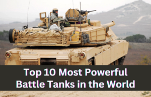 Top 10 Most Powerful Battle Tanks in the World