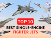 The Top 10 Best Single-Engine Fighter Jets