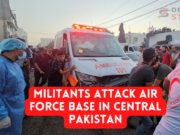 Militants attack air force base in central Pakistan